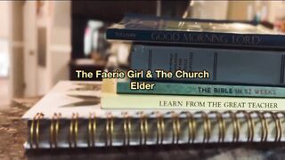 THE FAERIE GIRL & THE CHURCH ELDER ~ ONLYFANS TEASER