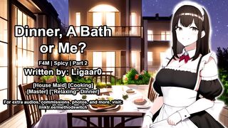(F4M) Dinner, A Bath, Or Me? Part 2 (Erotic Maid Audio)