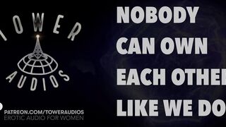 NOBODY CAN OWN EACH OTHER LIKE WE DO