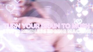 stupid mindless edging machine